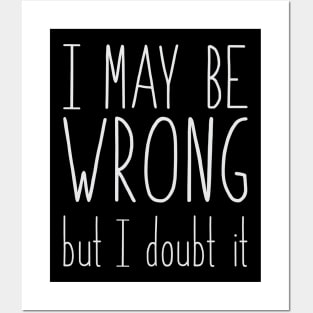 I may be wrong Posters and Art